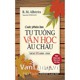 Sách Cuộc Phiêu Lưu Tư Tưởng Văn Học Châu Âu Thế Kỷ XX (1900-1959)