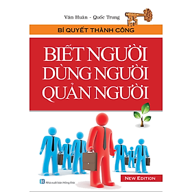 Sách Biết Người Dùng Người Quản Người (Bìa Mềm)