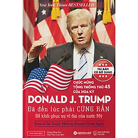 Sách Donald Trump: Đã Đến Lúc Phải Cứng Rắn Để Khôi Phục Sự Vĩ Đại Của Nước Mỹ