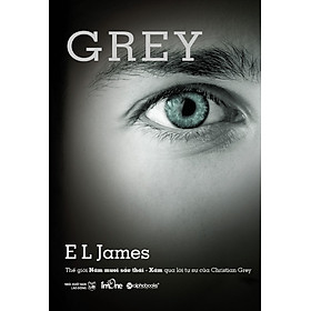 Sách Thế Giới 50 Sắc Thái - Xám Qua Tự Sự Của Christian Grey