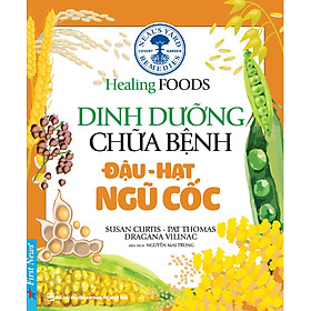 Sách Dinh Dưỡng Chữa Bệnh - Đậu, Hạt Ngũ Cốc