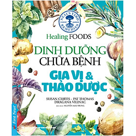 Sách Dinh Dưỡng Chữa Bệnh - Gia Vị & Thảo Dược