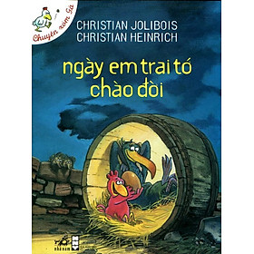 Sách Chuyện Xóm Gà - Ngày Em Trai Tớ Chào Đời (Tái Bản 2014)