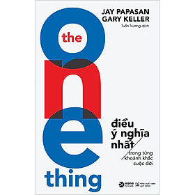 Sách The One Thing - Điều Ý Nghĩa Nhất (Tái Bản 2022)