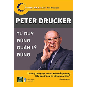 Sách Peter Drucker - Tư Duy Đúng Quản Lý Đúng