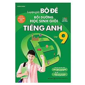 Sách Luyện Giải Bộ Đề Bồi Dưỡng Học Sinh Giỏi Tiếng Anh Lớp 9