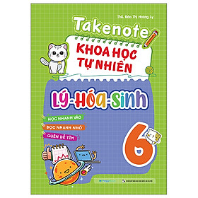 Sách Takenote Khoa học tự nhiên Lý - Hóa - Sinh Lớp 6