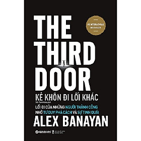 Sách Kẻ Khôn Đi Lối Khác - The Third Door (Tái bản 2021)