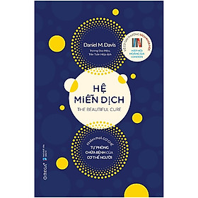 Sách Hệ Miễn Dịch: Khám Phá Cơ Chế Tự Phòng Chữa Bệnh Của Cơ Thể Người