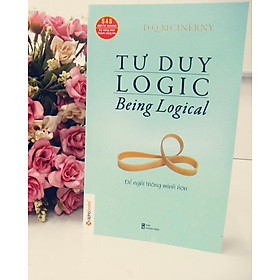 Sách Tư Duy Logic (Being Logical) - Để Nghĩ Thông Minh Hơn