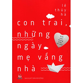 Download sách Viết Cho Những Điều Bé Nhỏ - Con Trai Những Ngày Mẹ Vắng Nhà