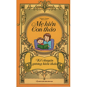 Mẹ Hiền Con Thảo - Kể Chuyện Gương Hiếu Thảo