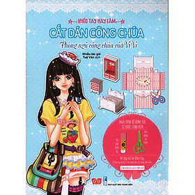 Khéo Tay Hay Làm - Cắt Dán Công Chúa - Phòng Ngủ Công Chúa Của Vi Vi