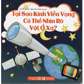 Download sách Tại Sao Kính Viễn Vọng Có Thể Nhìn Rõ Vật Ở Xa?