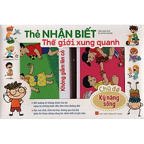 Thẻ Nhận Biết Thế Giới Xung Quanh - Kỹ Năng Sống