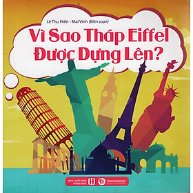 Download sách Vì Sao Tháp Eiffel Được Dựng Lên?