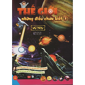 Thế Giới Những Điều Chưa Biết (Tập 2) - Vũ Trụ