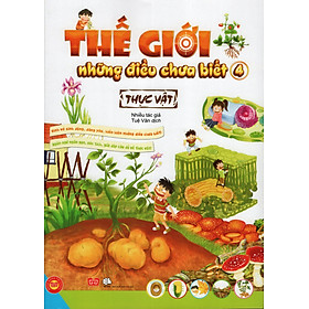 Thế Giới Những Điều Chưa Biết (Tập 4) - Thực Vật