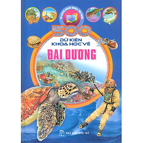 Sách 500 Dữ Kiện Khoa Học Về Đại Dương