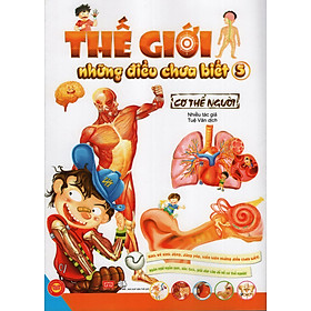 Download sách Thế Giới Những Điều Chưa Biết (Tập 5) - Cơ Thể Người