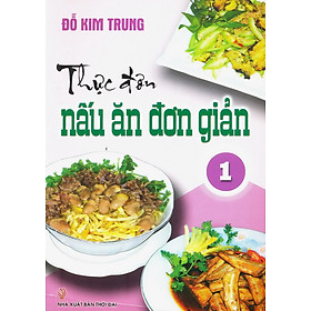 Thực Đơn Nấu Ăn Đơn Giản - Tập 1