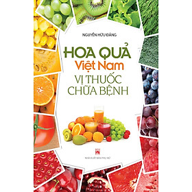 Hoa Quả Việt Nam - Vị Thuốc Chữa Bệnh