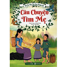 Bài Học Đạo Đức Qua Chuyện Kể - Câu Chuyện Tìm Mẹ