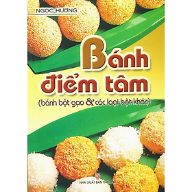 Hình ảnh sách Bánh Điểm Tâm (Bánh Bột Gạo & Các Loại Bột Khác)