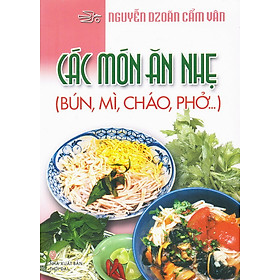 Download sách Các Món Ăn Nhẹ (Bún, Mì, Cháo, Phở...)