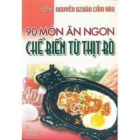 Hình ảnh sách 90 Món Ăn Ngon Chế Biến Từ Thịt Bò