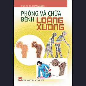 Phòng Và Chữa Bệnh Loãng Xương