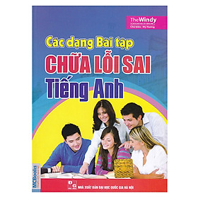 Các Dạng Bài Tập Chữa Lỗi Sai Tiếng Anh (Tái Bản 2015)