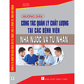 Hướng Dẫn Công Tác Quản Lý Chất Lượng Tại Các Bệnh Viện Nhà Nước Và Tư Nhân