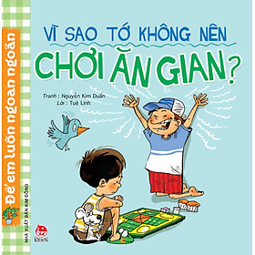 Download sách Vì Sao Tớ Không Nên Chơi Ăn Gian? (Tái Bản 2017)