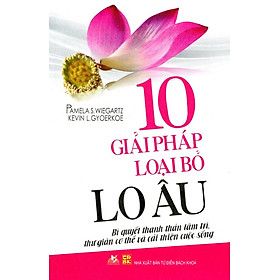 Download sách 10 Giải Pháp Loại Bỏ Lo Âu