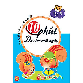 10 Phút Dạy Trẻ Mỗi Ngày (Tập 3)