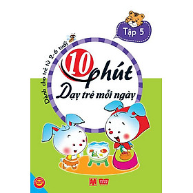 Nơi bán 10 Phút Dạy Trẻ Mỗi Ngày (Tập 5) - Giá Từ -1đ