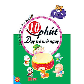 10 Phút Dạy Trẻ Mỗi Ngày (Tập 6)