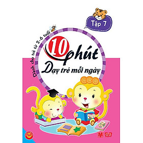 Download sách 10 Phút Dạy Trẻ Mỗi Ngày (Tập 7)