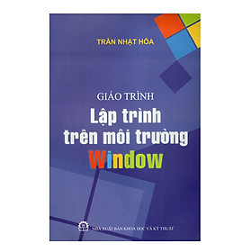 Download sách Giáo Trình Lập Trình Trên Môi Trường Window