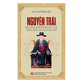 Nơi bán Nguyễn Trãi – Anh Hùng Giải Phóng Dân Tộc Danh Nhân Văn Hóa Thế Giới - Giá Từ -1đ