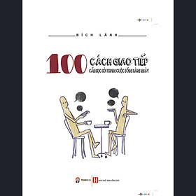 Download sách 100 Cách Giao Tiếp Cần Học Hỏi Trong Cuộc Sống Hàng Ngày