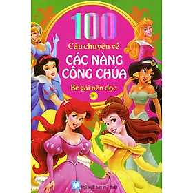 Nơi bán 100 Câu Chuyện Về Các Nàng Công Chúa - Tập 1 - Giá Từ -1đ