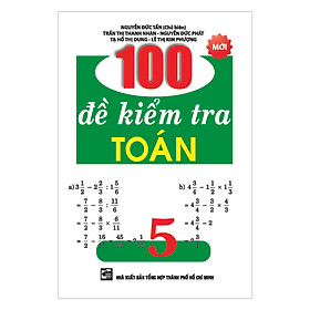 Sách 100 Đề Kiểm Tra Toán Lớp 5
