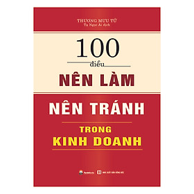 Download sách 100 Điều Nên Làm, Nên Tránh Trong Kinh Doanh