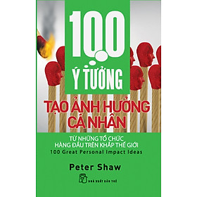 100 Ý Tưởng Tạo Ảnh Hưởng Cá Nhân