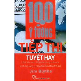 100 Ý Tưởng Tiếp Thị Tuyệt Hay