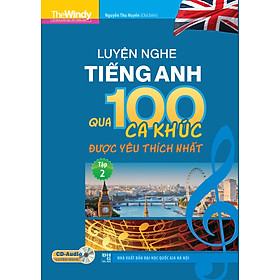 Nơi bán Luyện Nghe Tiếng Anh Qua 100 Ca Khúc Được Yêu Thích Nhất (Tập 2) - Giá Từ -1đ