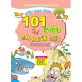 Download sách 101 Điều Em Muốn Biết - T2 - Thế Giới Động Vật