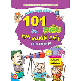 Nơi bán 101 Điều Em Muốn Biết - Tập 2 - Vũ Trụ Diệu Kỳ - Giá Từ -1đ